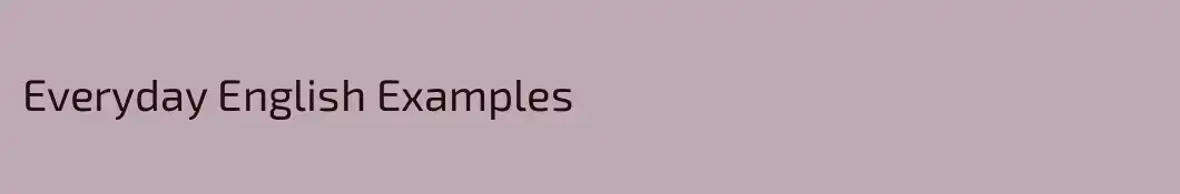 Everyday English Examples